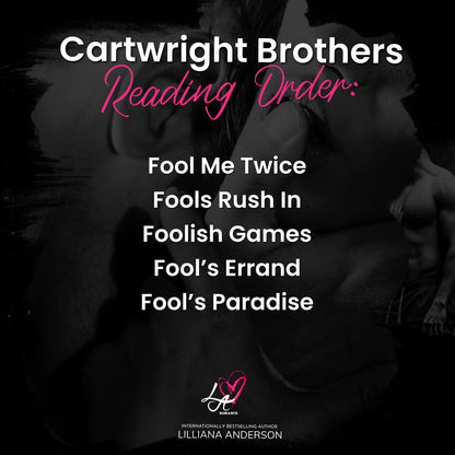 Cartwright Brothers Reading Order: Fool Me Twice, Fools Rush In, Foolish Games, Fool’s Errand, Fool’s Paradise